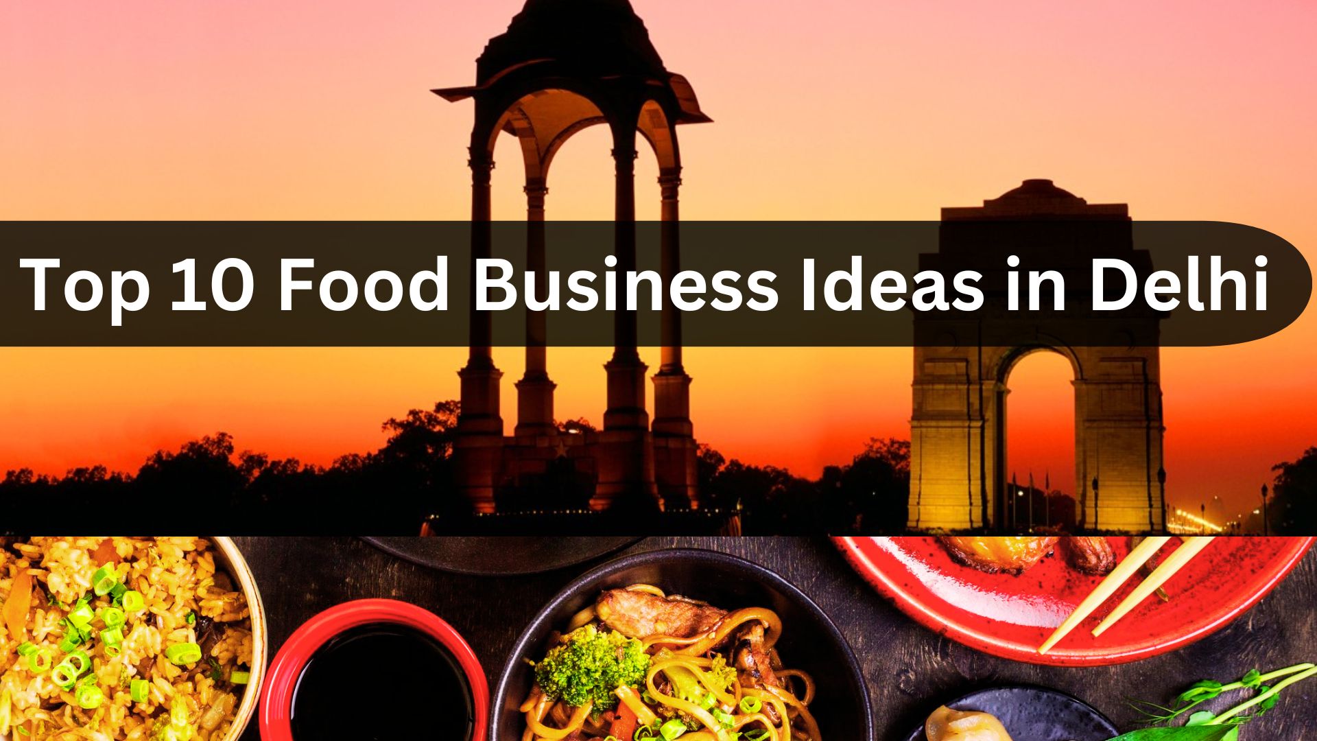 Top 10 Food Business Ideas in Delhi, India