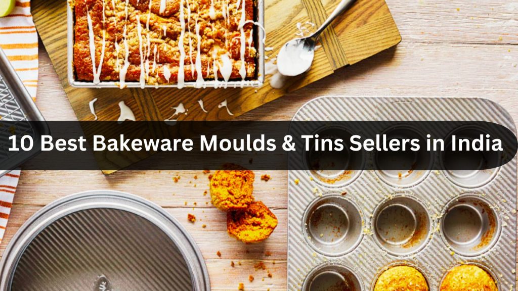 Best Bakeware Moulds & Tins Sellers in India