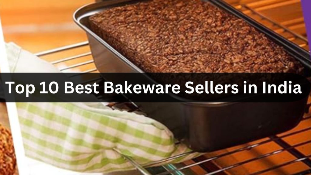 Top 10 Best Bakeware Sellers in India