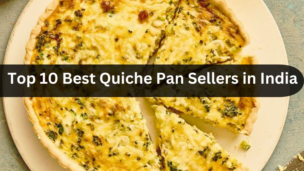 Top 10 Best Quiche Pan Sellers in India