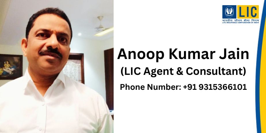 Anoop Kumar Jain – LIC Agent & Consultant in Delhi